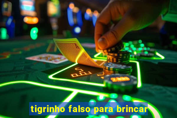 tigrinho falso para brincar