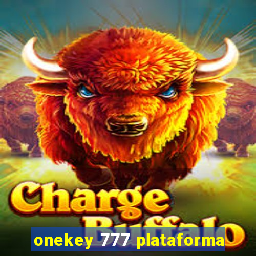 onekey 777 plataforma