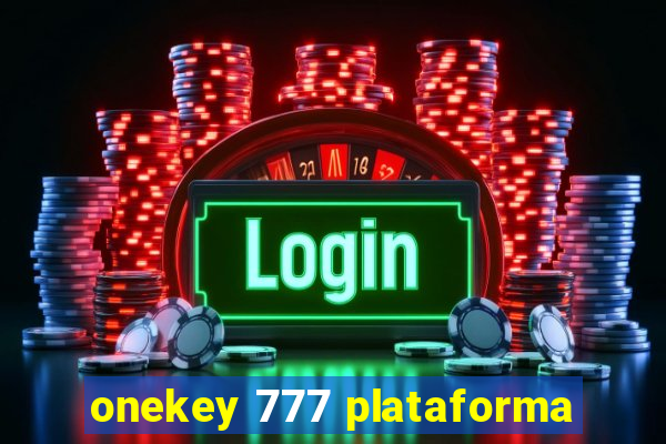 onekey 777 plataforma