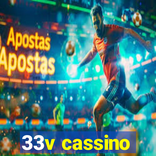 33v cassino