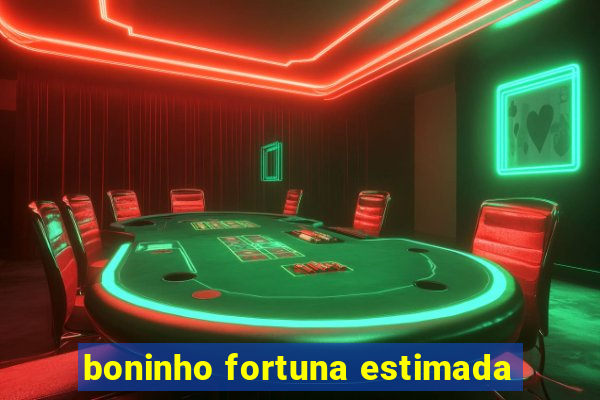 boninho fortuna estimada