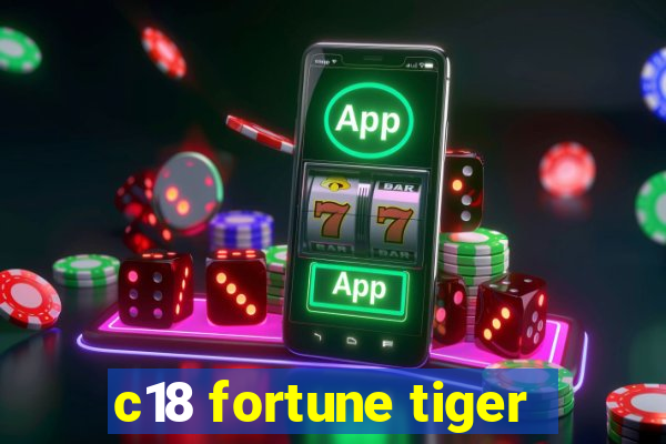 c18 fortune tiger