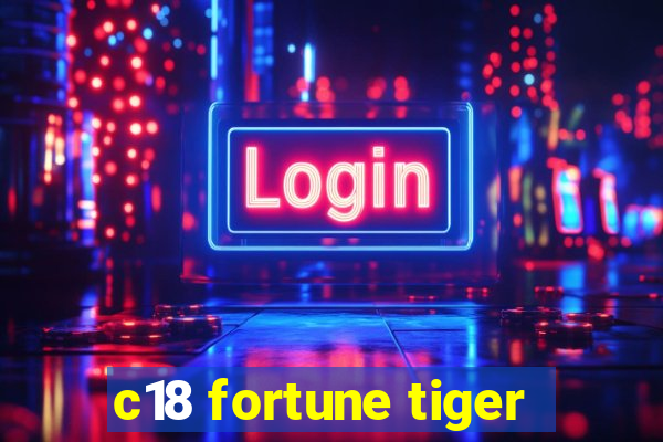 c18 fortune tiger