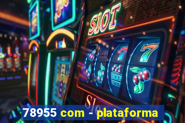 78955 com - plataforma