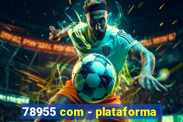 78955 com - plataforma