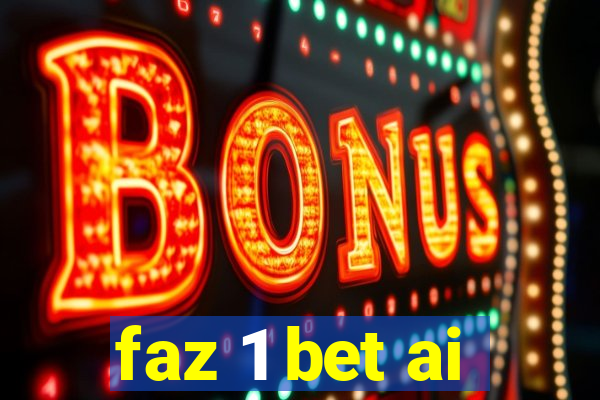 faz 1 bet ai