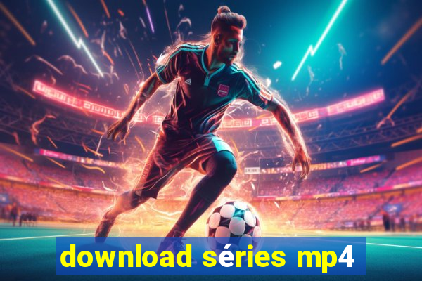 download séries mp4