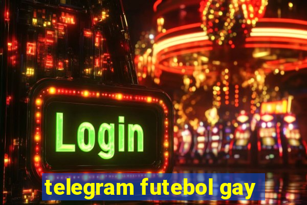 telegram futebol gay