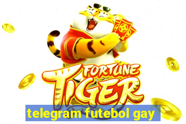 telegram futebol gay