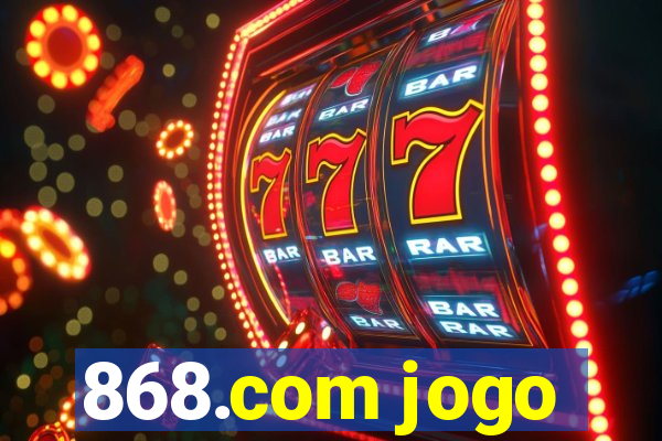 868.com jogo