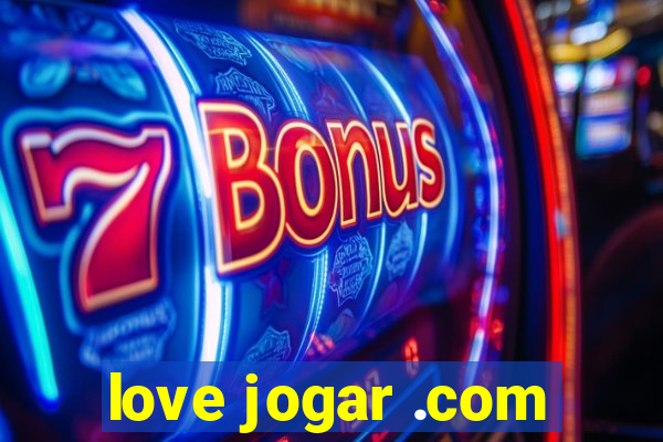 love jogar .com