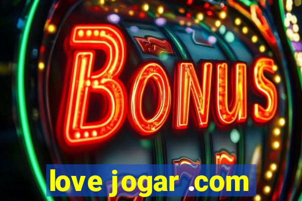 love jogar .com
