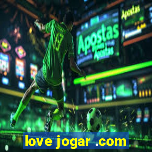 love jogar .com