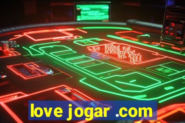 love jogar .com