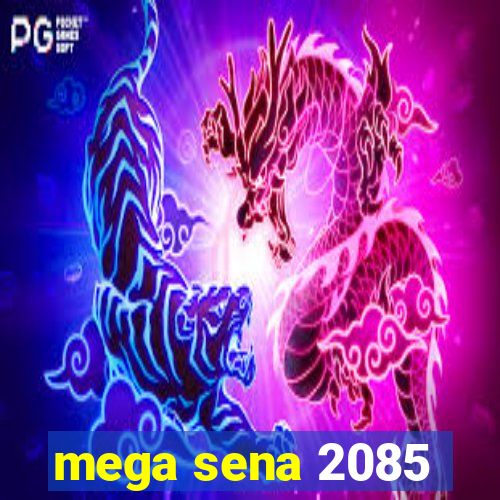 mega sena 2085