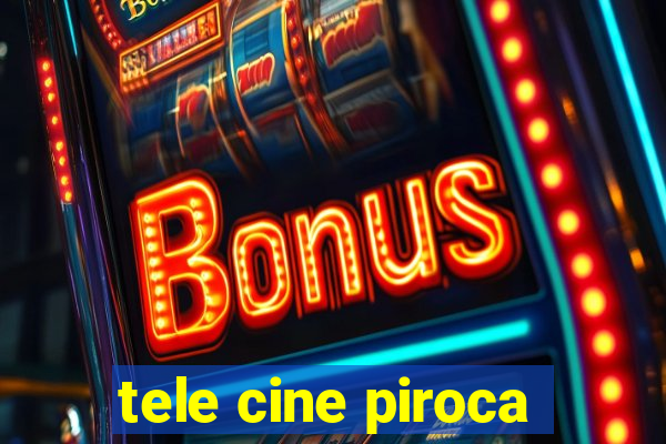 tele cine piroca