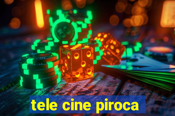 tele cine piroca
