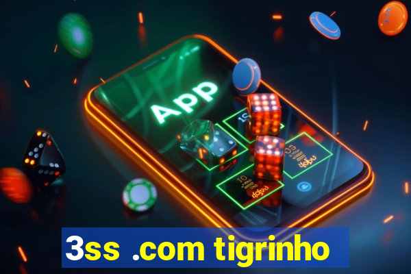 3ss .com tigrinho