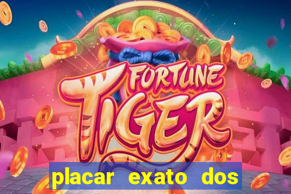 placar exato dos jogos de hoje 365