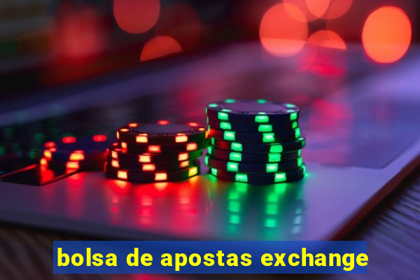 bolsa de apostas exchange