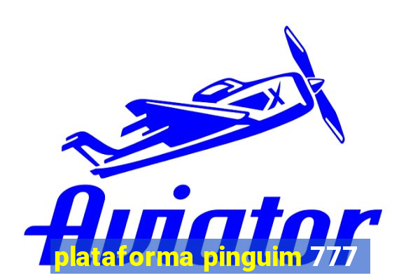 plataforma pinguim 777