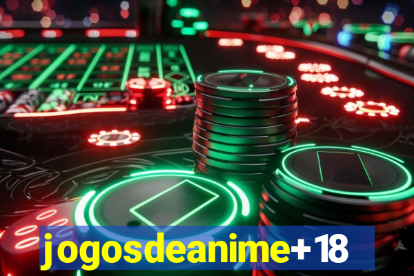 jogosdeanime+18