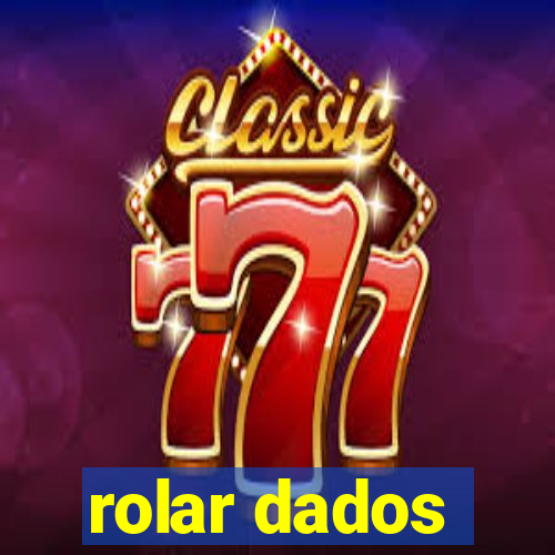 rolar dados