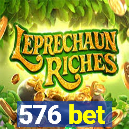 576 bet