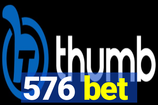 576 bet