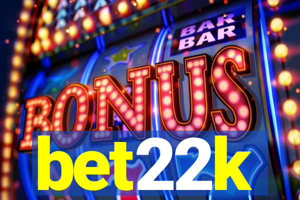 bet22k