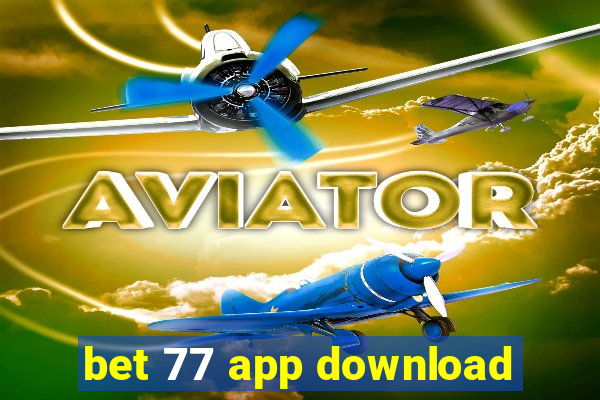 bet 77 app download