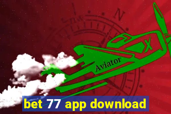 bet 77 app download