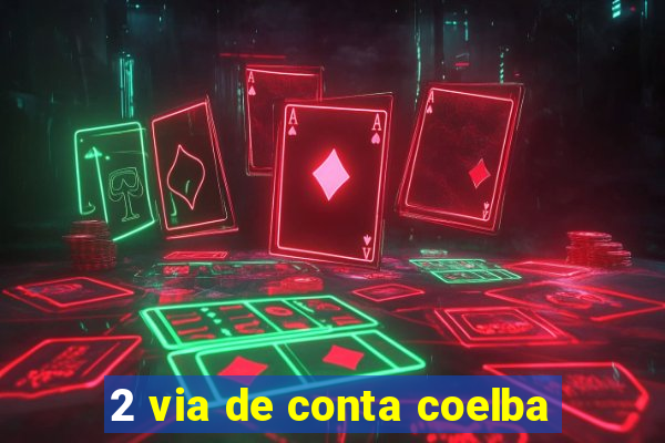 2 via de conta coelba