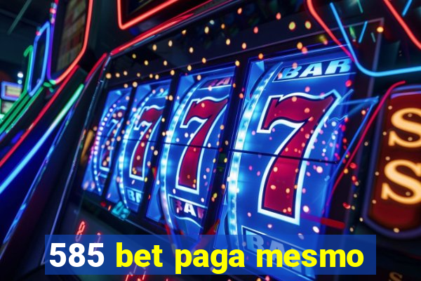 585 bet paga mesmo