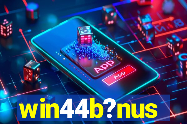 win44b?nus