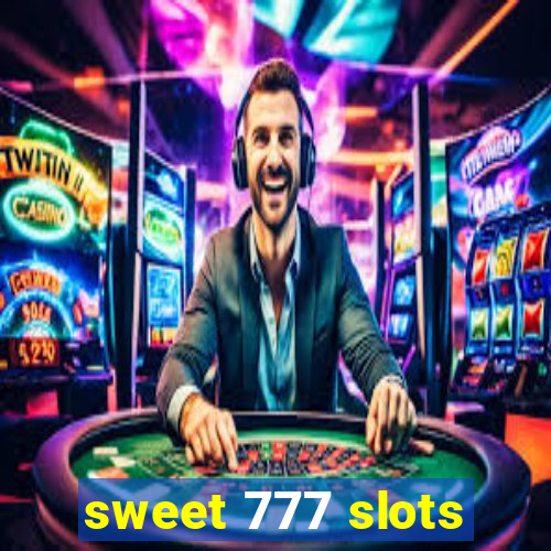 sweet 777 slots