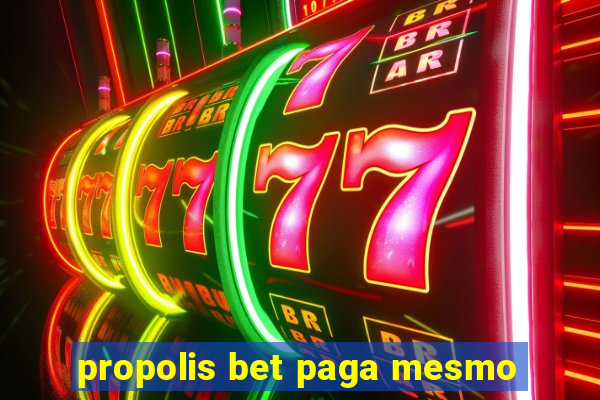 propolis bet paga mesmo