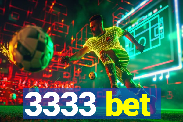3333 bet