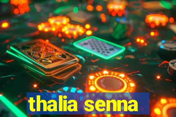 thalia senna