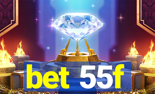 bet 55f