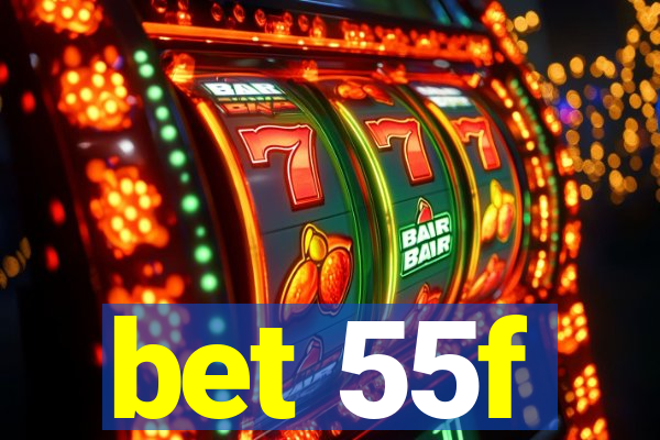 bet 55f