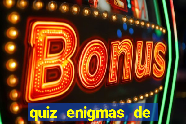 quiz enigmas de detetive enigmas de detetive com resposta