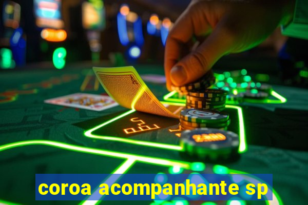 coroa acompanhante sp