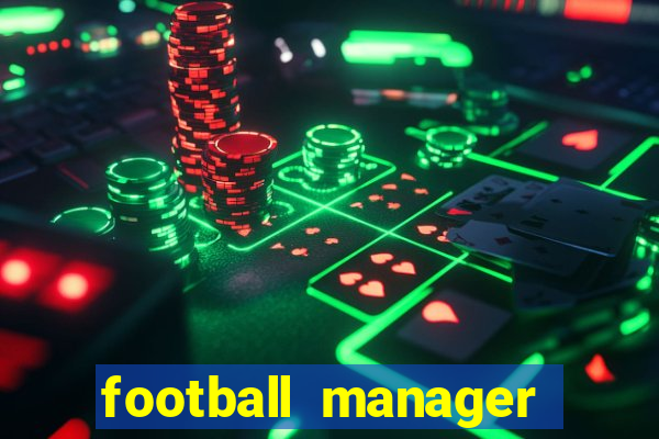 football manager 2019 fm scout