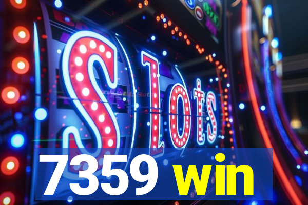 7359 win