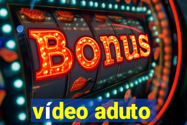 vídeo aduto