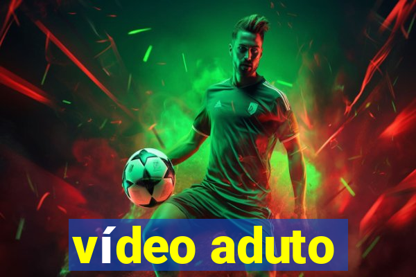vídeo aduto