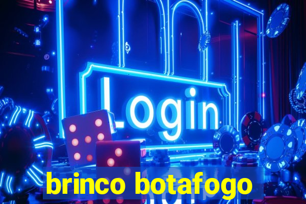 brinco botafogo