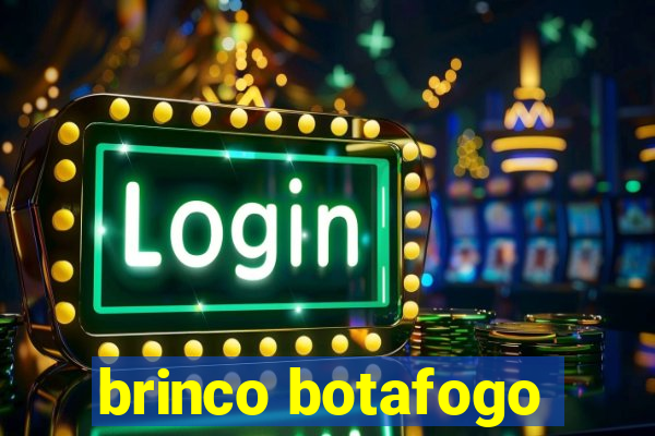 brinco botafogo