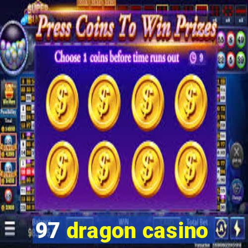 97 dragon casino